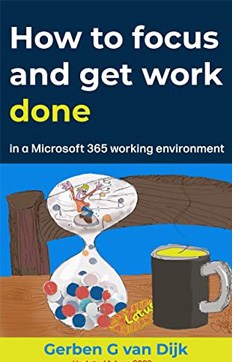 Gerben G van Dijk How to focus and get work done communicationmanagement Microsoft Office 365 boektip webredactie blog 2